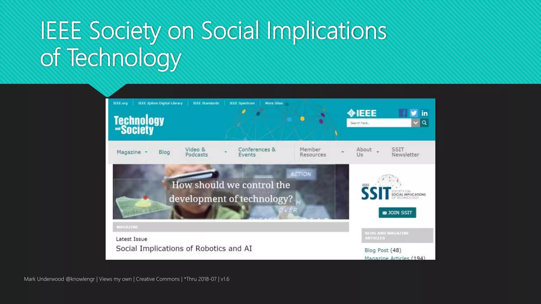 IEEE Society on Social Implications
of Technology
Mark Underwood @knowlengr | Views my own | Creative Commons | *Thru 2018-07 | v1.6
 