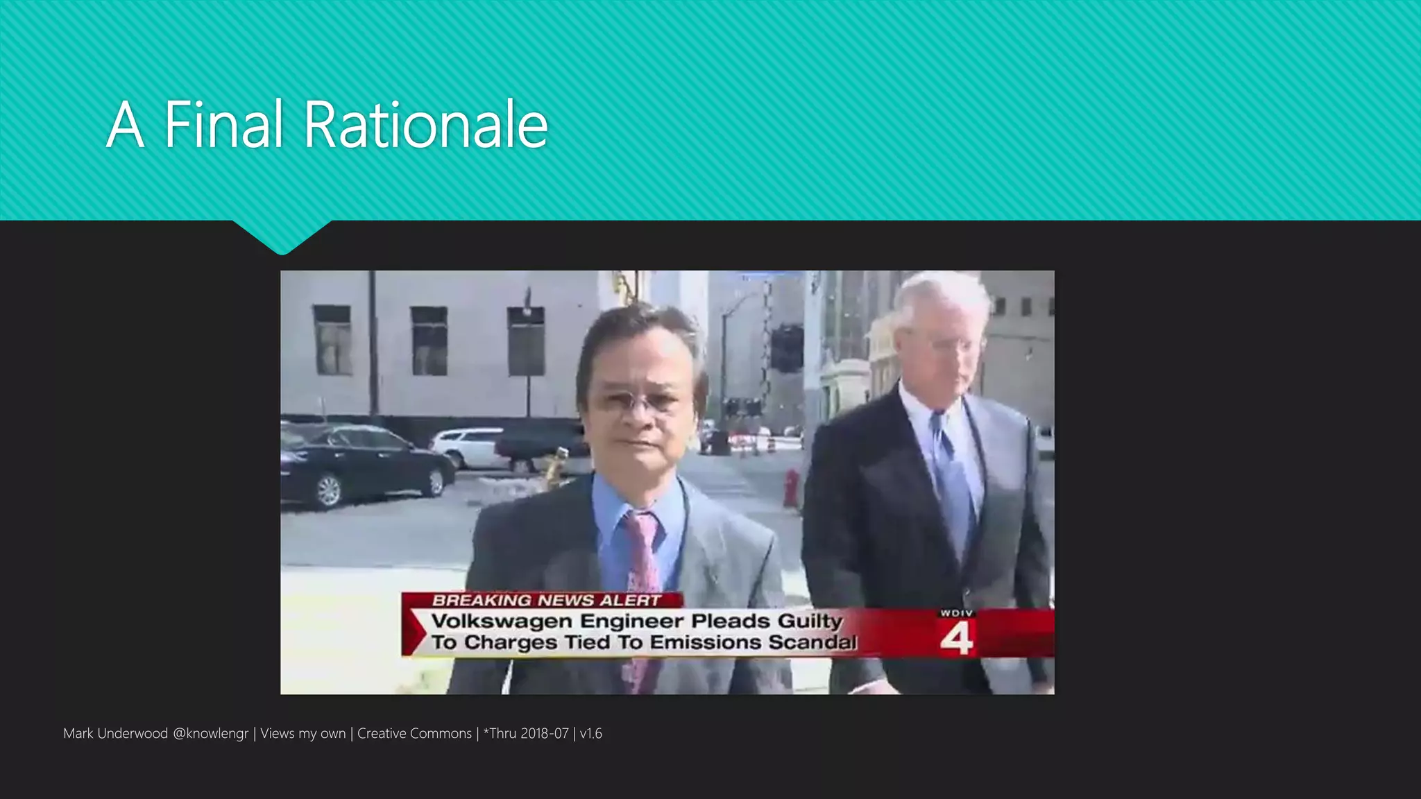 A Final Rationale
Mark Underwood @knowlengr | Views my own | Creative Commons | *Thru 2018-07 | v1.6
 