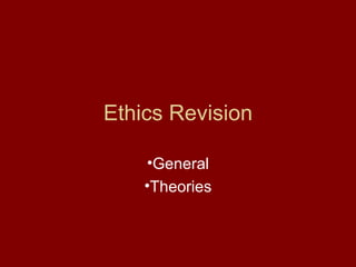 Ethics Revision ,[object Object],[object Object]