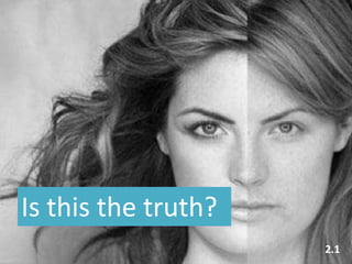 2.1
Is this the truth?
 