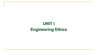 Unit I
 Senses of Engineering Ethics
Variety of moral issues
Types of inquiry
Moral dilemmas
Moral Autonomy
Kohlberg...