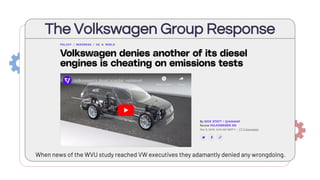 The Volkswagen Group Response
When news of the WVU study reached VW executives they adamantly denied any wrongdoing.
 