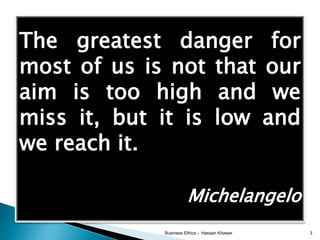 Business Ethics - Hassan Khawar 3
 