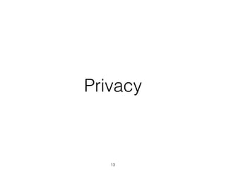 Privacy
13
 