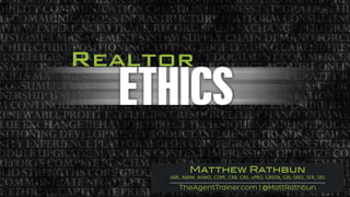 Realtor
TheAgentTrainer.com | @MattRathbun
Matthew Rathbun
ABR, ABRM, AHWD, CDPE, CRB, CRS, ePRO, GREEN, GRI, SRES, SFR, SRS
 
