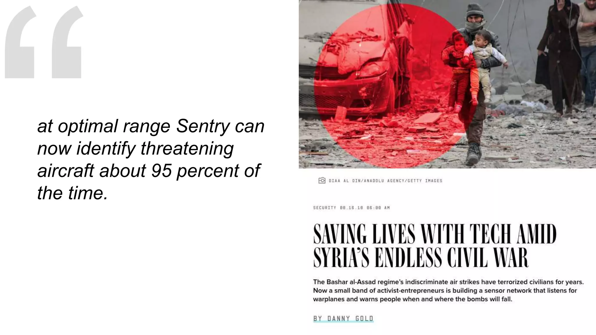 at optimal range Sentry can
now identify threatening
aircraft about 95 percent of
the time.
 
