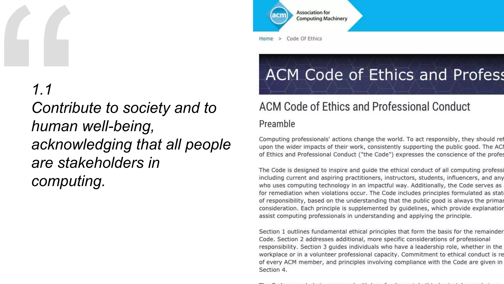 1.1
Contribute to society and to
human well-being,
acknowledging that all people
are stakeholders in
computing.
 