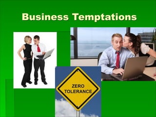 Business Temptations
 