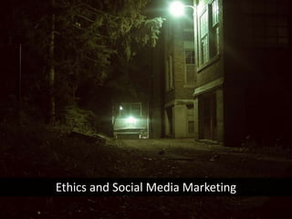 Ethics and Social Media Marketing
 