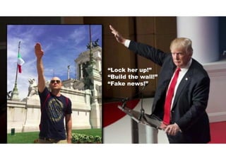 “Lock her up!”
“Build the wall!”
“Fake news!”
 