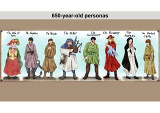650-year-old personas
 