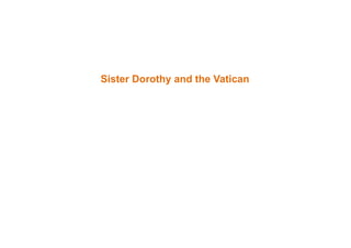 Sister Dorothy and the Vatican
 