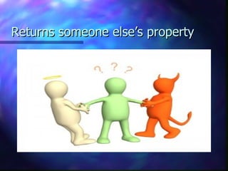 Returns someone else’s property