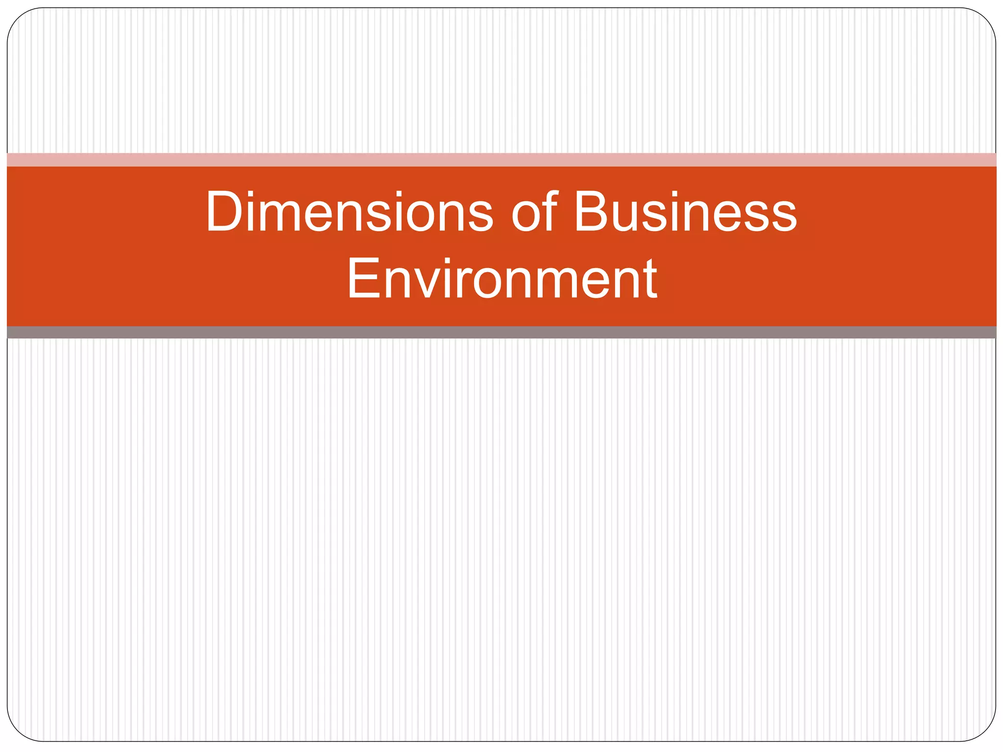 Presentation on Dimensions of Business Environment Business ETHICS PPT