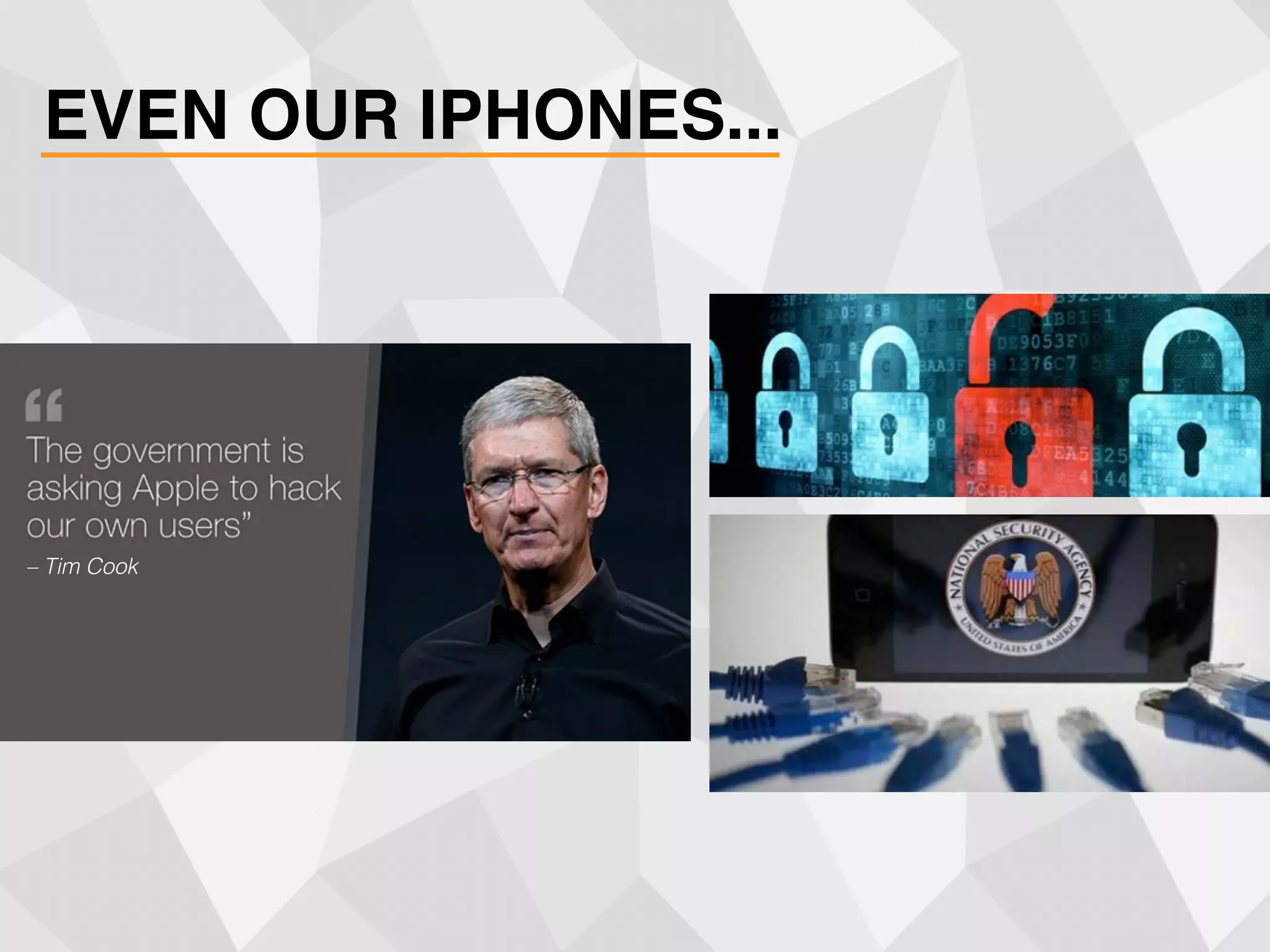 EVEN OUR IPHONES...
– Tim Cook
 