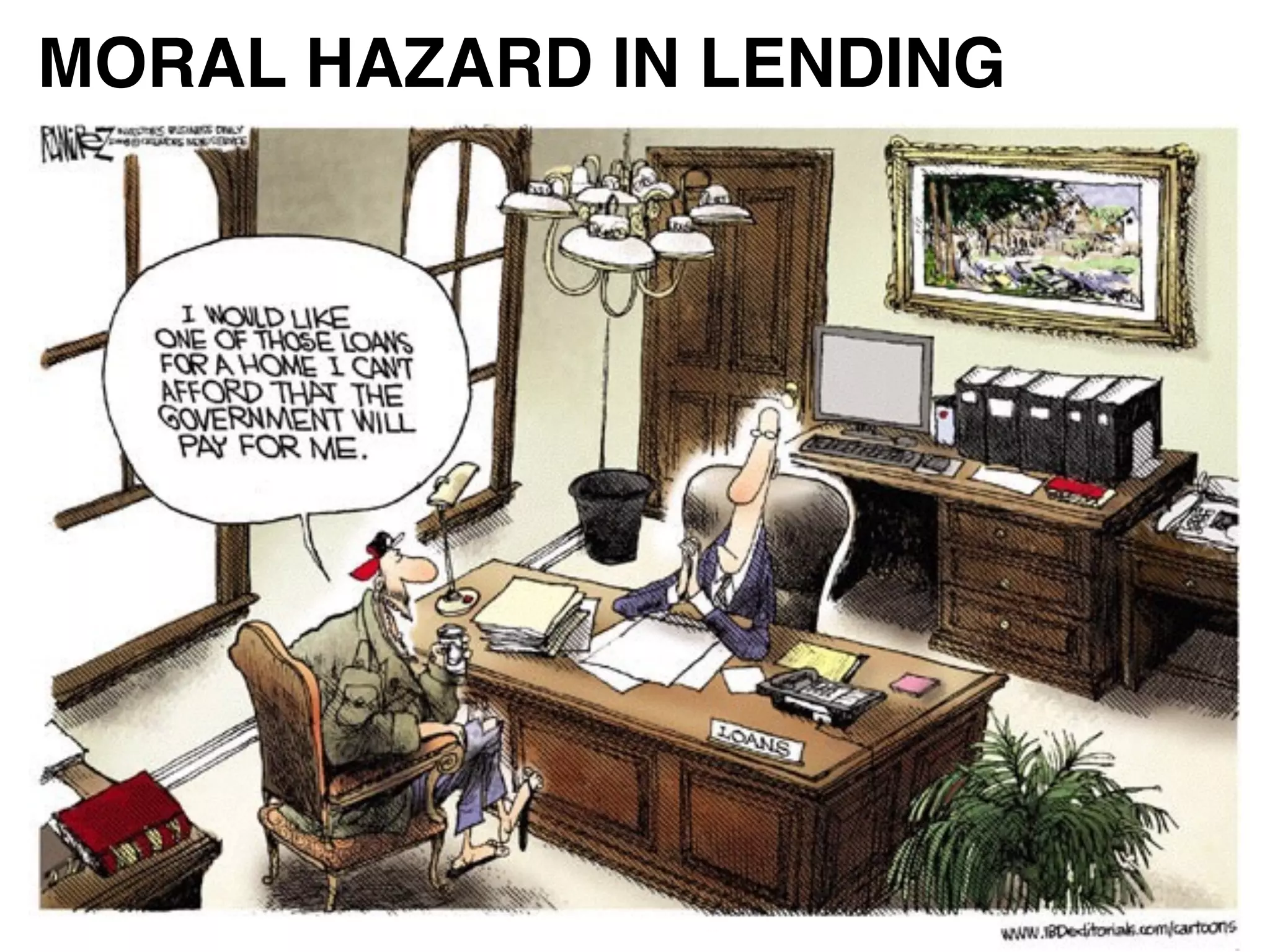 MORAL HAZARD IN LENDING
 
