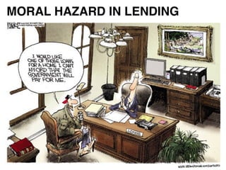 MORAL HAZARD IN LENDING
 