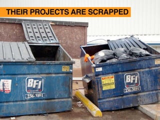 THEIR PROJECTS ARE SCRAPPED
 