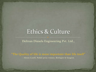 Deltran Diesels Engineering Pvt. Ltd.,

“The Quality of life is more important than life itself ”
- Alexis Carell, Nobel prize winner, Biologist & Surgeon

 
