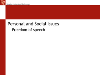 Personal and Social Issues
  Freedom of speech
 