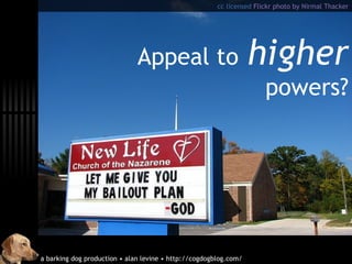 Appeal to higher powers? cc licensed Flickr photo by Nirmal Thacker