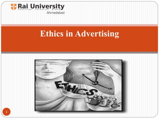 Ethics in Advertising
1
 