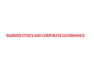 BUSINESS ETHICS ANDCORPORATE GOVERNANCE
 