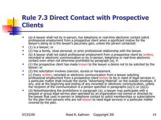 Rule 7.3 Direct Contact with Prospective Clients ,[object Object],[object Object],[object Object],[object Object],[object Object],[object Object],[object Object],[object Object]
