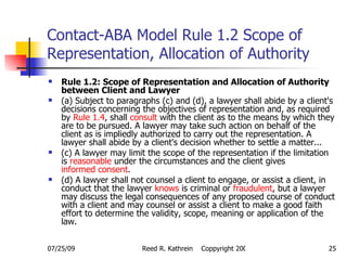 Contact-ABA Model Rule 1.2 Scope of  Representation, Allocation of Authority  ,[object Object],[object Object],[object Object],[object Object]