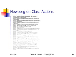 Newberg on Class Actions <ul><li>§ 15:16 Communications with class members after expiration of </li></ul><ul><li>exclusion...