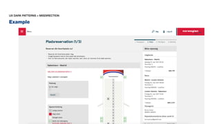 Example
UX DARK PATTERNS > MISDIRECTION
 