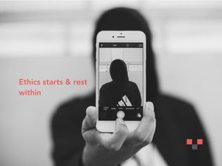Copyright © 2020 HUDE Studio
Ethics starts & rest
within
 