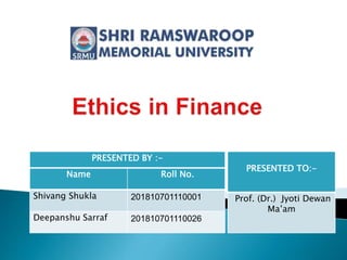 Name Roll No.
Shivang Shukla 201810701110001
Deepanshu Sarraf 201810701110026
PRESENTED BY :-
PRESENTED TO:-
Prof. (Dr.) Jyoti Dewan
Ma’am
 