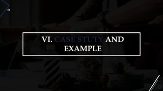 VI. CASE STUTY AND
EXAMPLE
 
