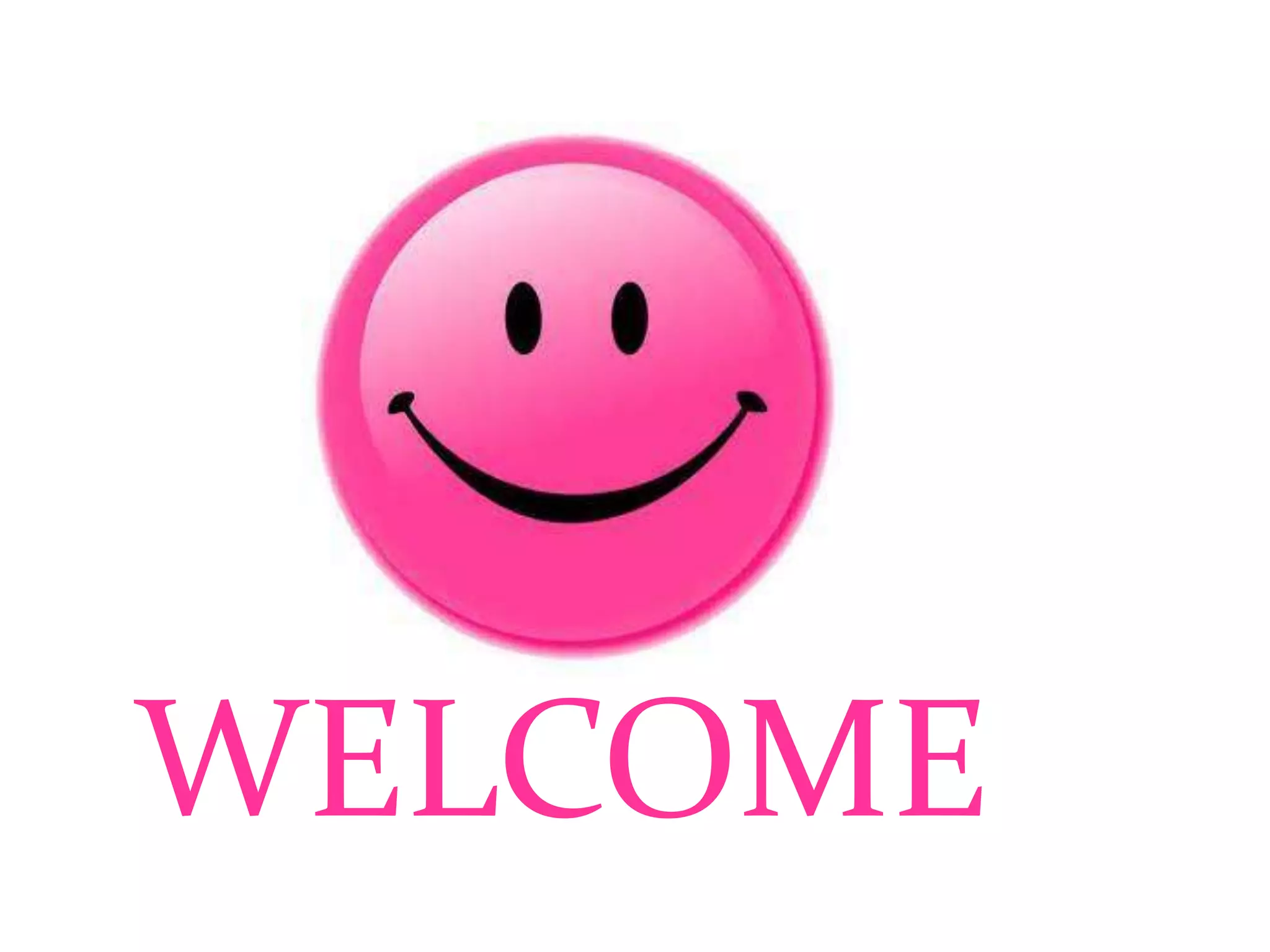 WELCOME 
 