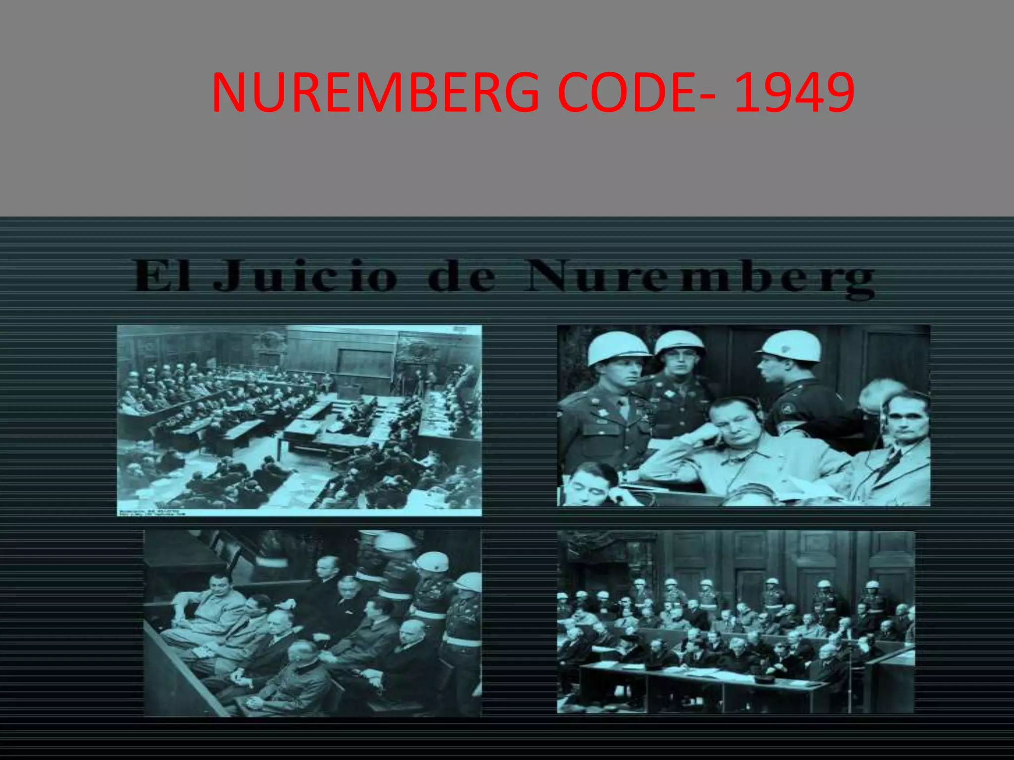 NUREMBERG CODE- 1949 
 