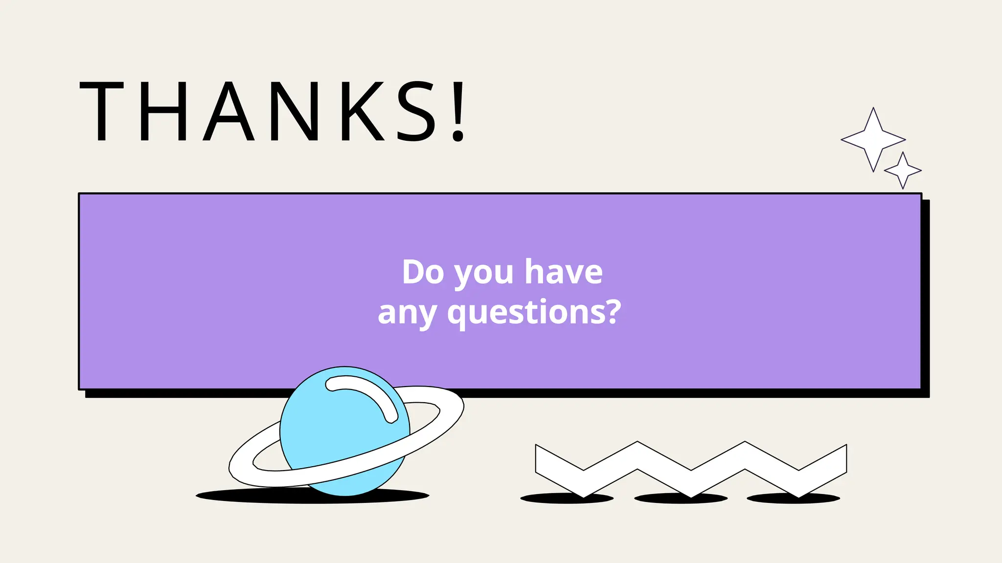 CREDITS: This presentation template was
created by Slidesgo, including icons by
Flaticon
and infographics & images by Freepik
THANKS!
Do you have
any questions?
 