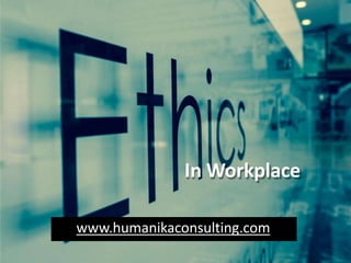 In Workplace
www.humanikaconsulting.com
 