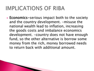    Economics-serious impact both to the society
    and the country development. -misuse the
    national wealth lead to inflation, increasing
    the goods costs and imbalance economics
    development. -country does not have enough
    fund, so the other alternative is borrow some
    money from the rich, money borrowed needs
    to return back with additional amount.
 