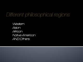 Western Asian African Native American AND Others 