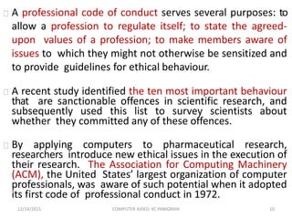 A professional code of conduct serves several purposes: to
allow a profession to regulate itself; to state the agreed-
upo...
