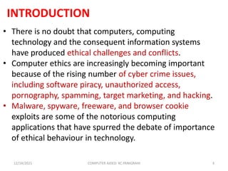 INTRODUCTION
• There is no doubt that computers, computing
technology and the consequent information systems
have produced...