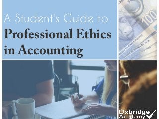 A Student's Guide to
Professional Ethics
in Accounting
 