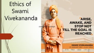 Ethics of
Swami
Vivekananda
complete package
 
