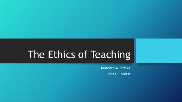 Ethics Of Teaching Full Document