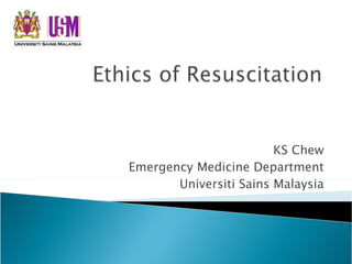 KS Chew Emergency Medicine Department Universiti Sains Malaysia 
