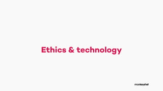 Ethics & technology
 