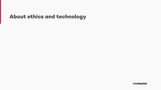 About ethics and technology
 