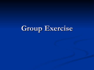Group Exercise 