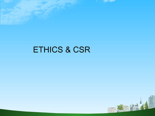 ETHICS & CSR  